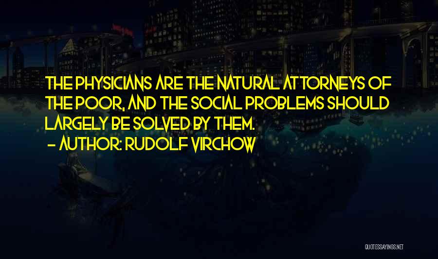 Physicians Quotes By Rudolf Virchow