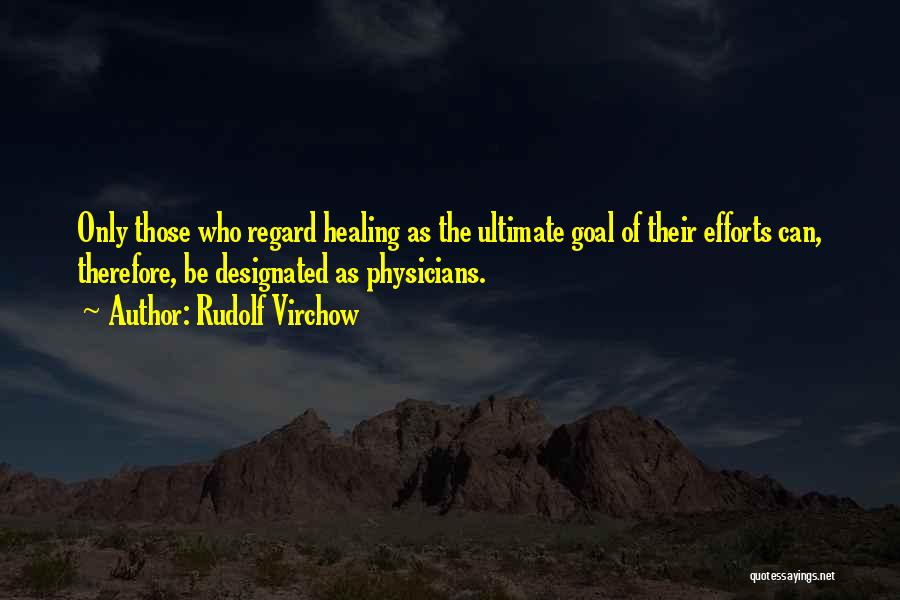 Physicians Quotes By Rudolf Virchow