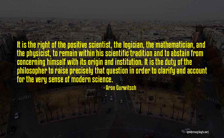 Physicist And Mathematician Quotes By Aron Gurwitsch Physicist And Mathematician Quotes By Aron Gurwitsch