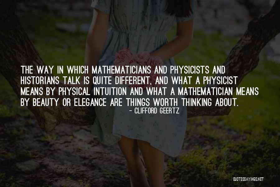 Physicist And Mathematician Quotes By Clifford Geertz Physicist And Mathematician Quotes By Clifford Geertz