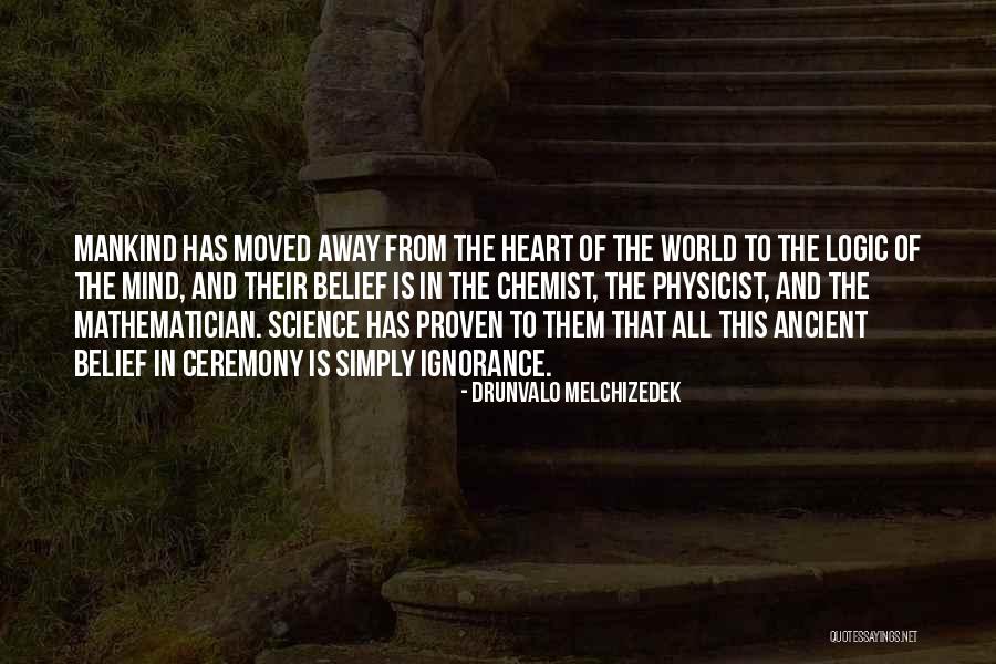 Physicist And Mathematician Quotes By Drunvalo Melchizedek Physicist And Mathematician Quotes By Drunvalo Melchizedek