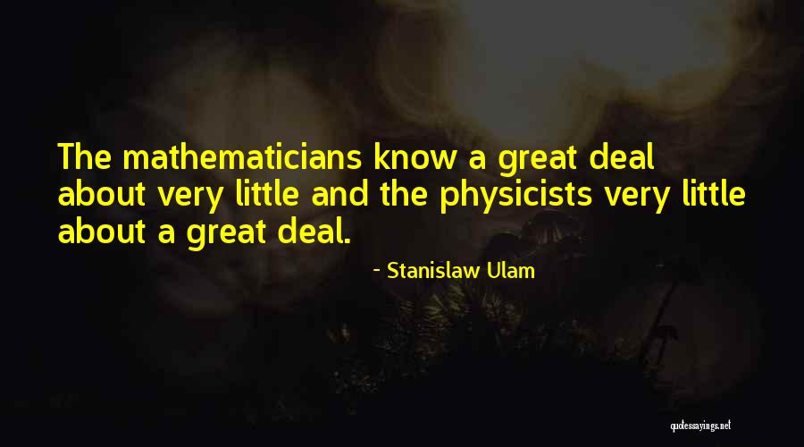 Physicist And Mathematician Quotes By Stanislaw Ulam Physicist And Mathematician Quotes By Stanislaw Ulam