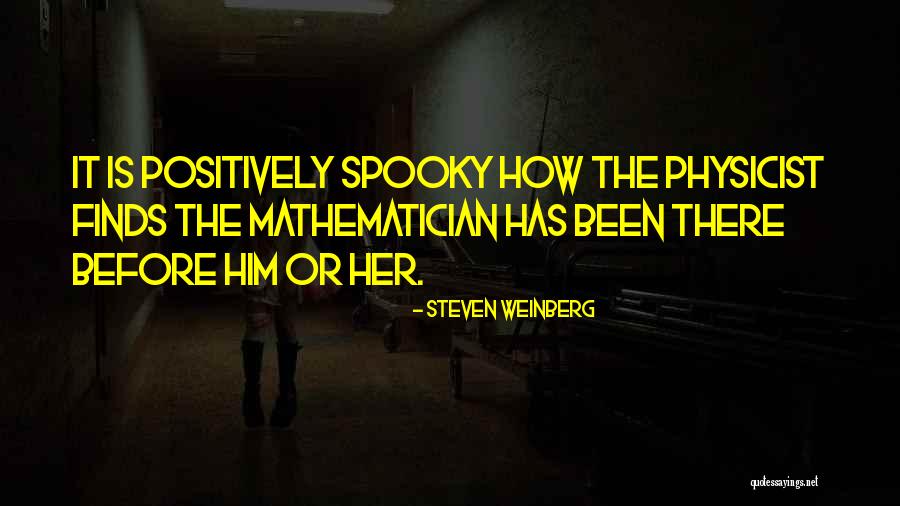 Physicist And Mathematician Quotes By Steven Weinberg Physicist And Mathematician Quotes By Steven Weinberg