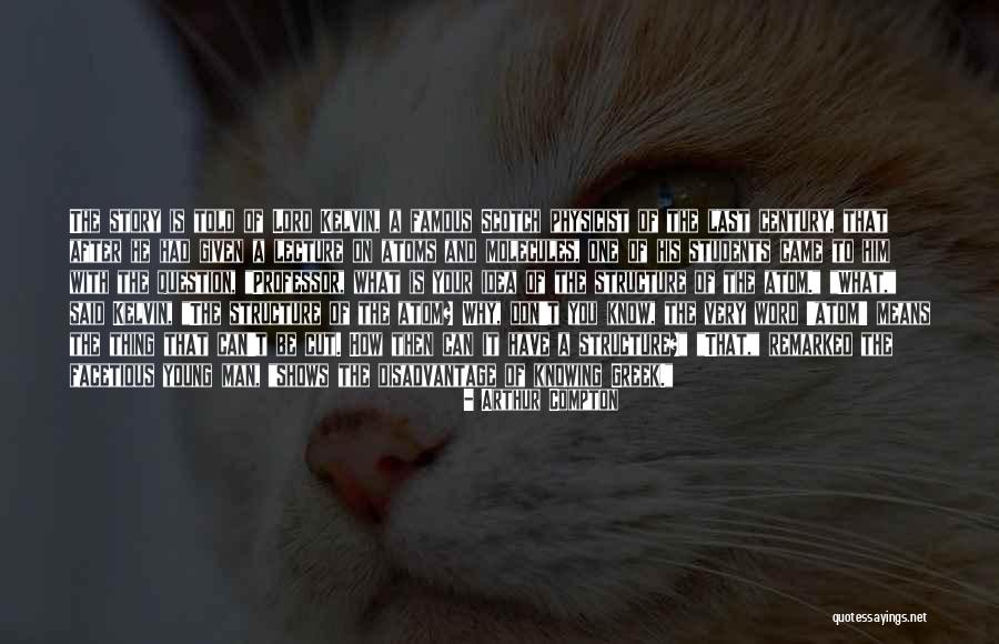 Physicist Atom Quotes By Arthur Compton Physicist Atom Quotes By Arthur Compton