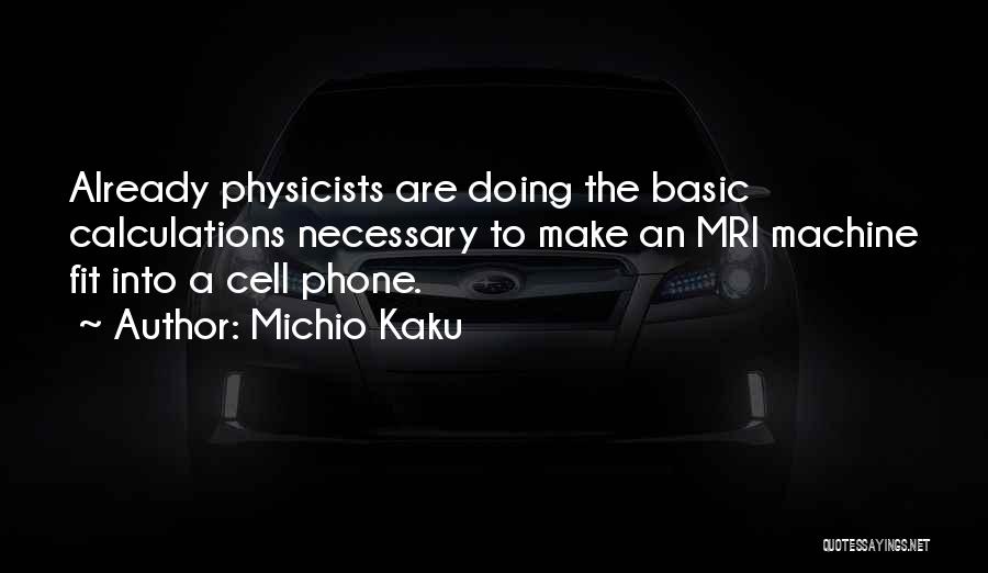 Physicists Quotes By Michio Kaku