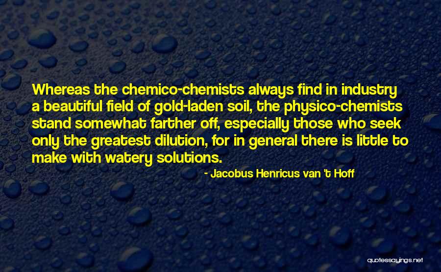 Physico Quotes By Jacobus Henricus Van 't Hoff Physico Quotes By Jacobus Henricus Van 't Hoff