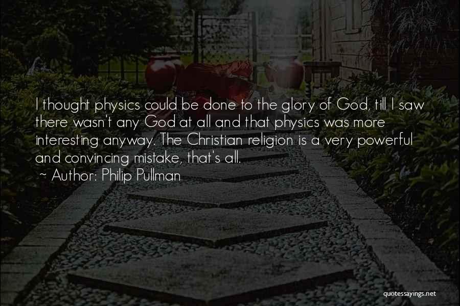 Physics And God Quotes By Philip Pullman