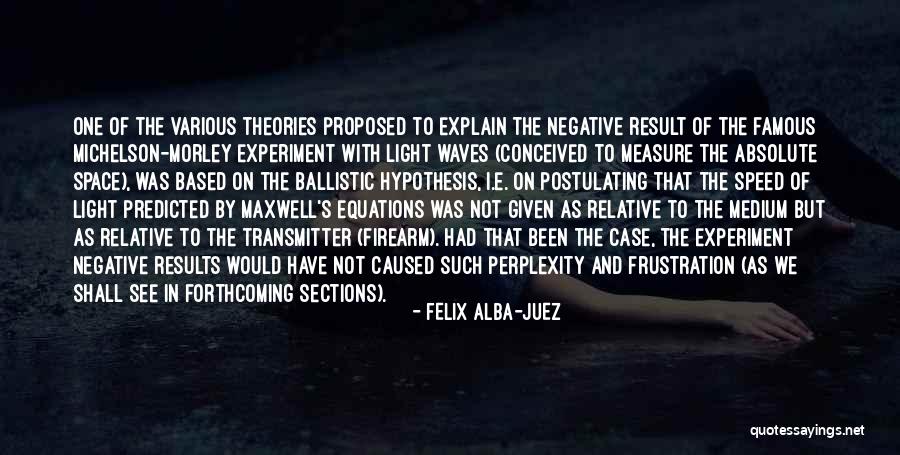 Physics And Philosophy Quotes By Felix Alba-Juez Physics And Philosophy Quotes By Felix Alba-Juez