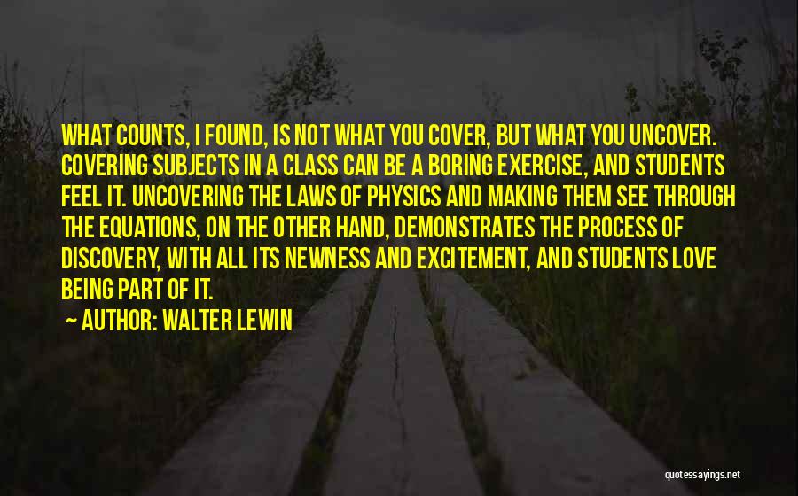 Physics Class Quotes By Walter Lewin