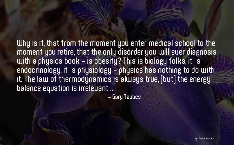 Physics Equation Quotes By Gary Taubes Physics Equation Quotes By Gary Taubes