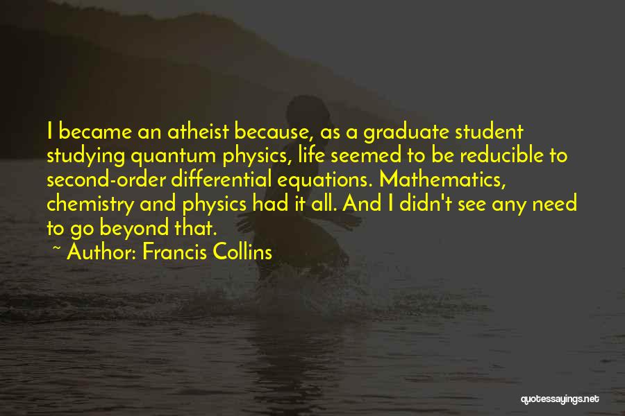 Physics Equations Quotes By Francis Collins