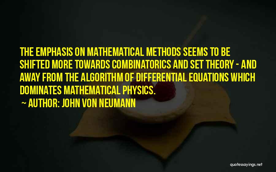 Physics Equations Quotes By John Von Neumann