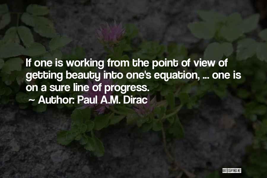 Physics Equations Quotes By Paul A.M. Dirac