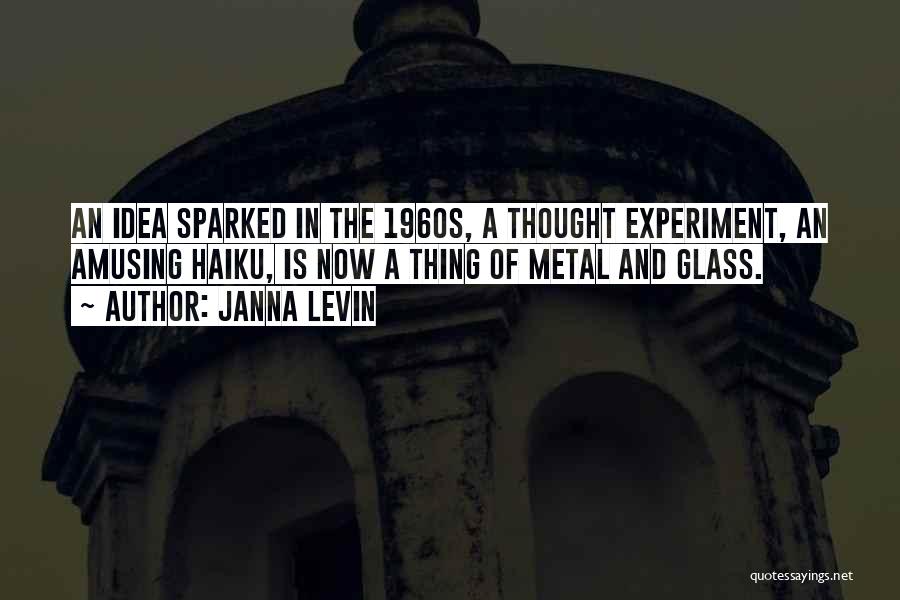 Physics Experiment Quotes By Janna Levin