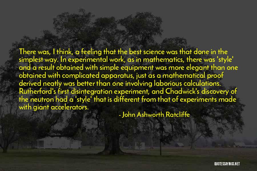 Physics Experiment Quotes By John Ashworth Ratcliffe