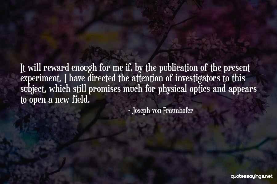 Physics Experiment Quotes By Joseph Von Fraunhofer