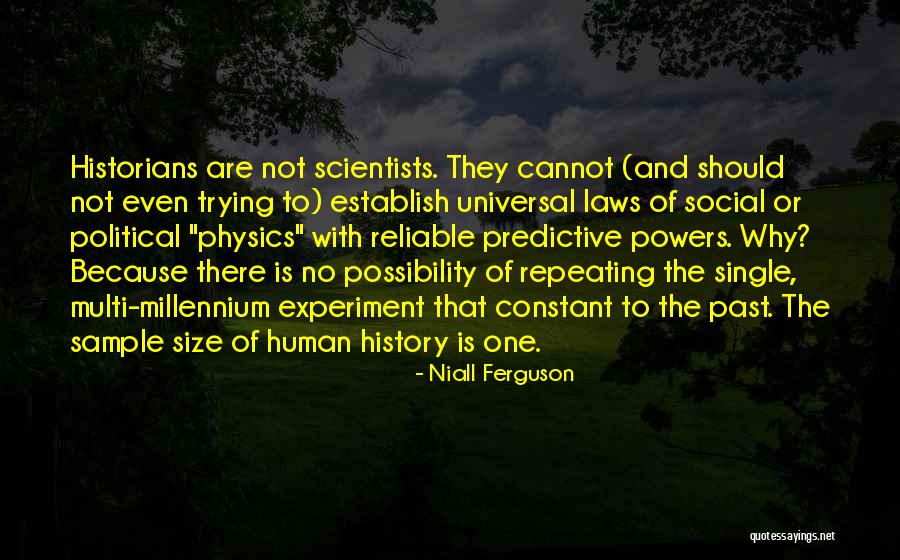 Physics Experiment Quotes By Niall Ferguson Physics Experiment Quotes By Niall Ferguson