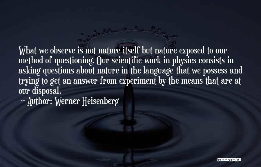 Physics Experiment Quotes By Werner Heisenberg