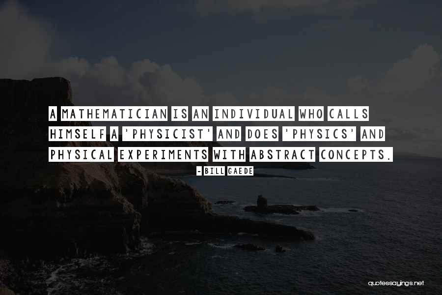 Physics Experiments Quotes By Bill Gaede Physics Experiments Quotes By Bill Gaede