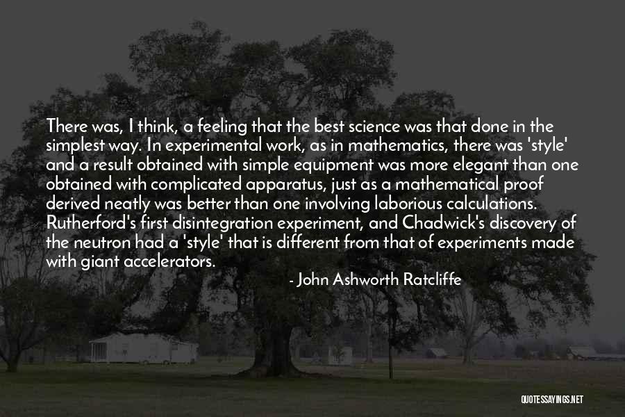 Physics Experiments Quotes By John Ashworth Ratcliffe