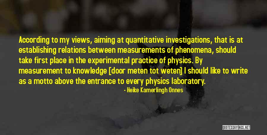 Physics Laboratory Quotes By Heike Kamerlingh Onnes