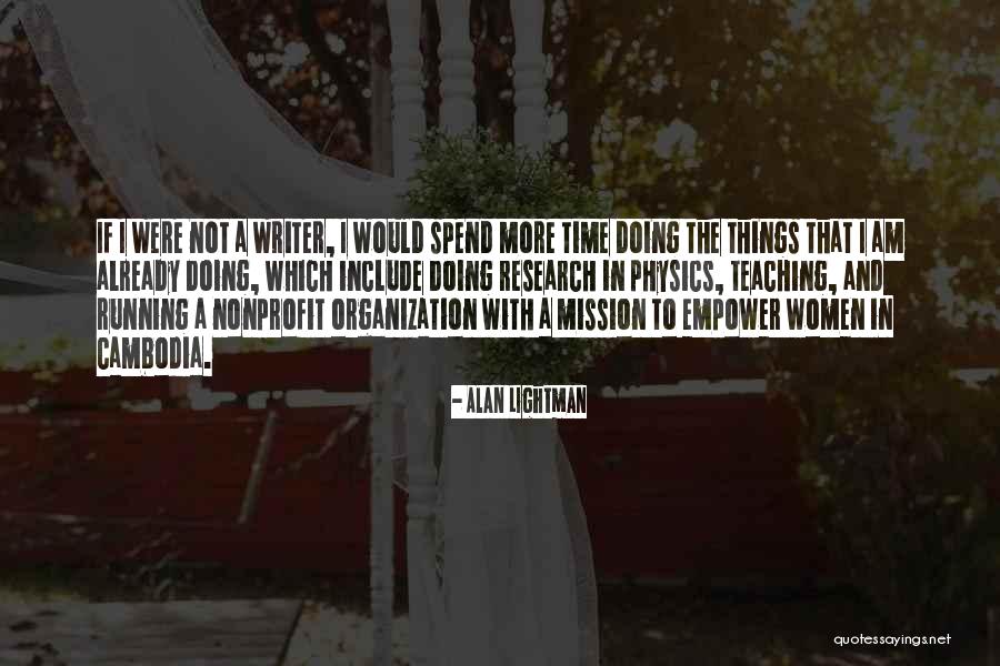 Physics Research Quotes By Alan Lightman Physics Research Quotes By Alan Lightman