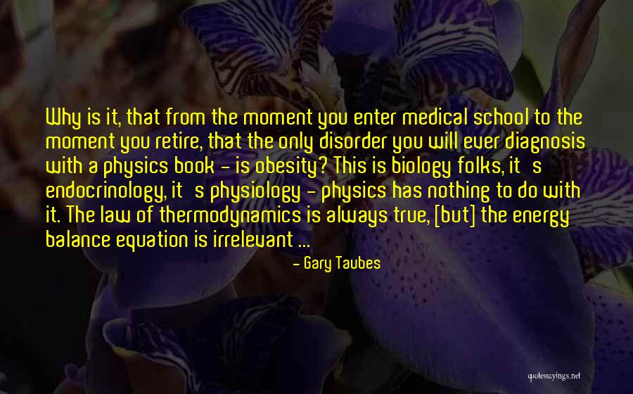 Physics Research Quotes By Gary Taubes