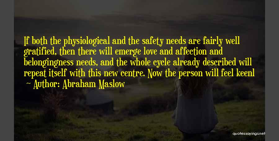 Physiological Needs Quotes By Abraham Maslow