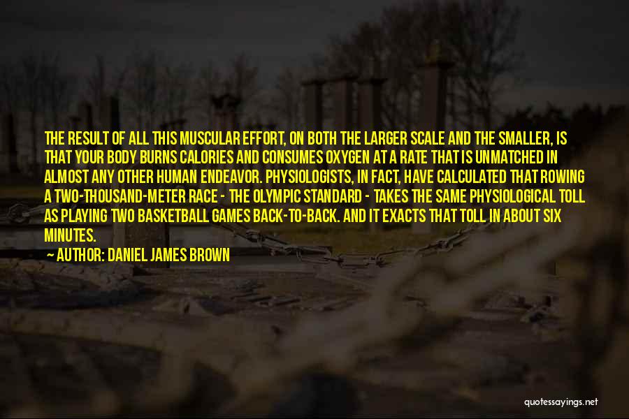 Physiological Quotes By Daniel James Brown