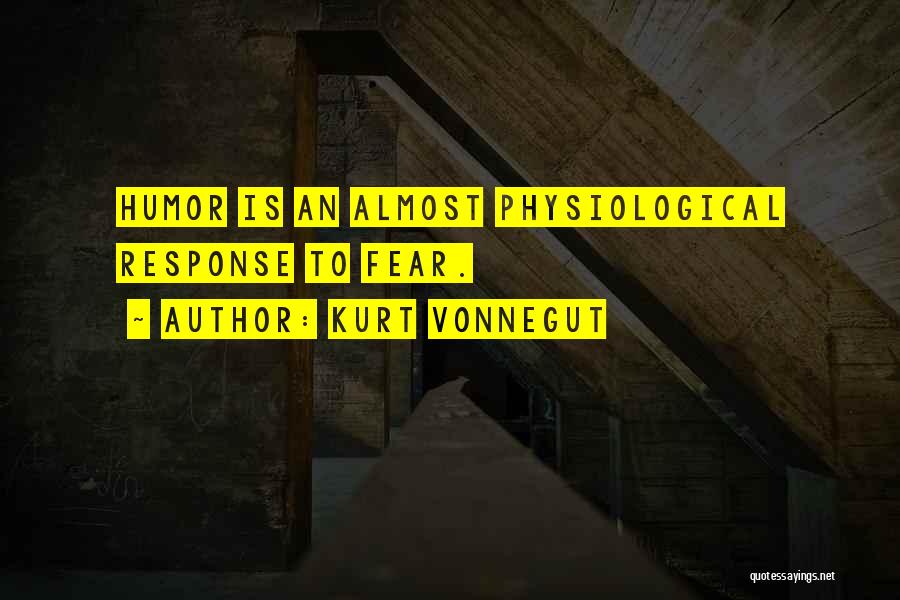Physiological Quotes By Kurt Vonnegut
