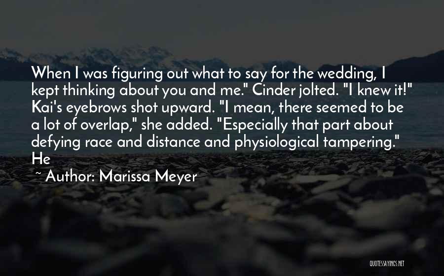 Physiological Quotes By Marissa Meyer