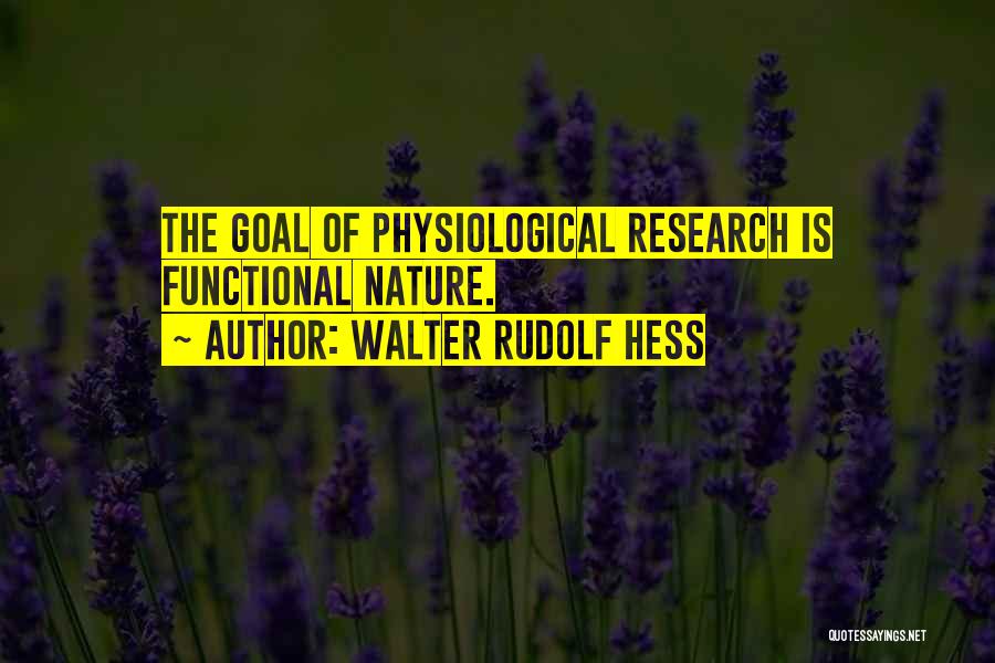 Physiological Quotes By Walter Rudolf Hess