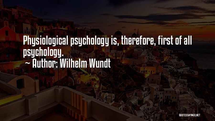Physiological Quotes By Wilhelm Wundt