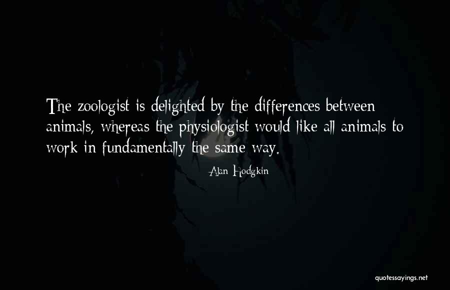 Physiologist Quotes By Alan Hodgkin Physiologist Quotes By Alan Hodgkin