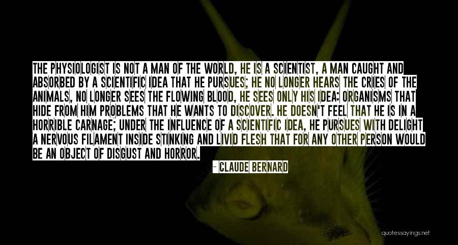 Physiologist Quotes By Claude Bernard Physiologist Quotes By Claude Bernard