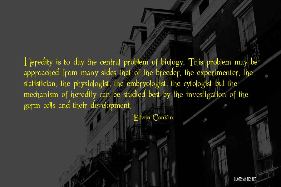 Physiologist Quotes By Edwin Conklin Physiologist Quotes By Edwin Conklin