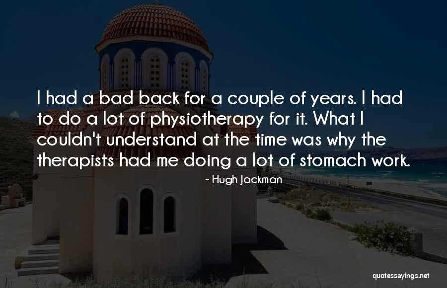 Physiotherapy Quotes By Hugh Jackman Physiotherapy Quotes By Hugh Jackman