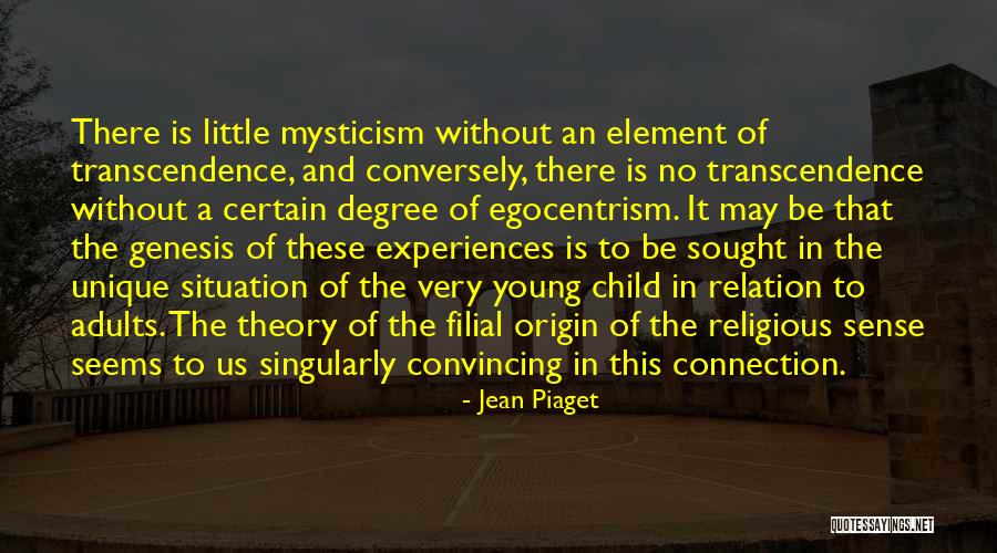 Piaget's Theory Quotes By Jean Piaget Piaget's Theory Quotes By Jean Piaget