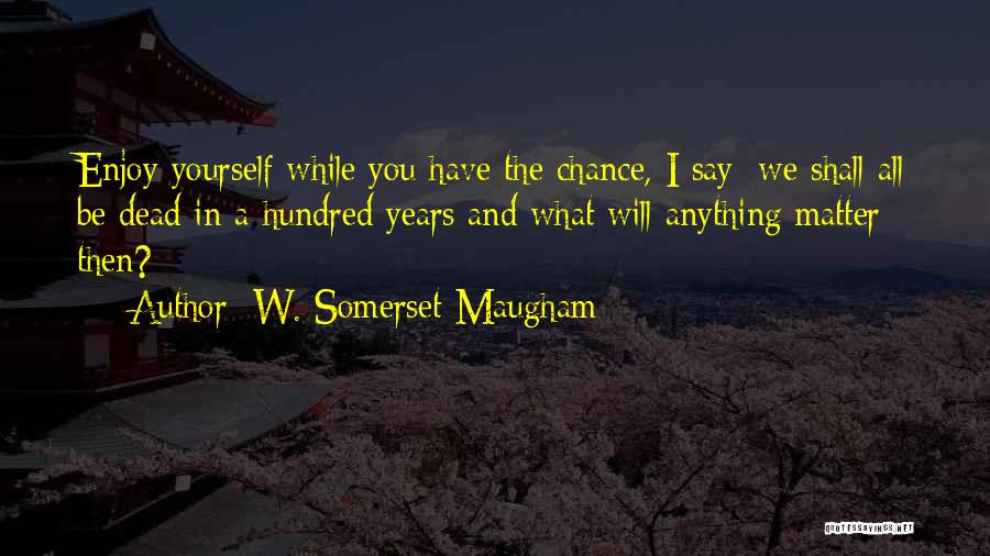 Pianelli Law Quotes By W. Somerset Maugham