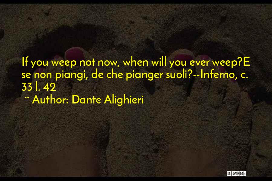 Piangi E Quotes By Dante Alighieri