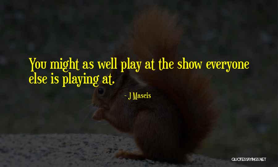 Piangipane Quotes By J Mascis Piangipane Quotes By J Mascis