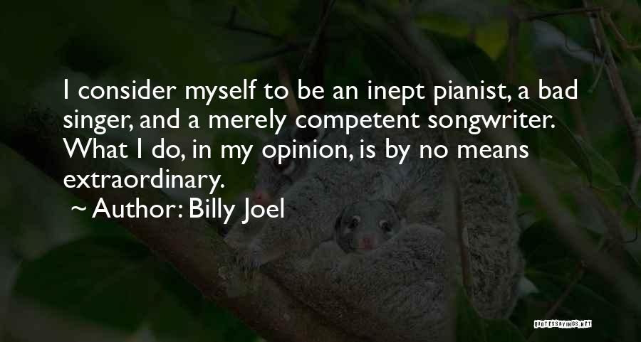 Pianist Quotes By Billy Joel