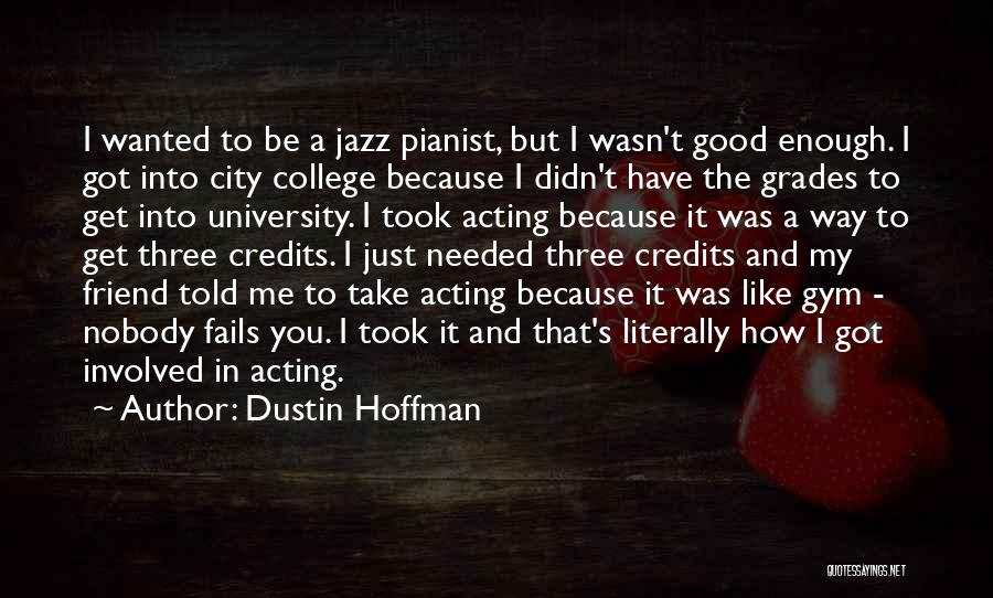 Pianist Quotes By Dustin Hoffman