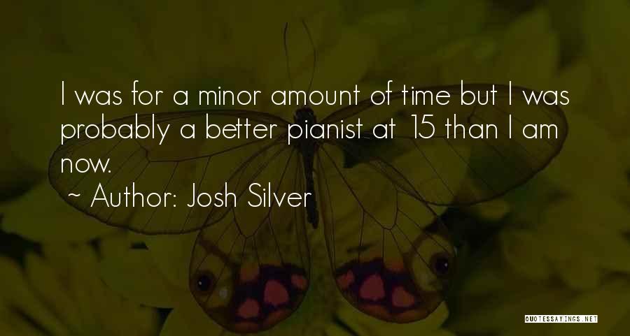 Pianist Quotes By Josh Silver