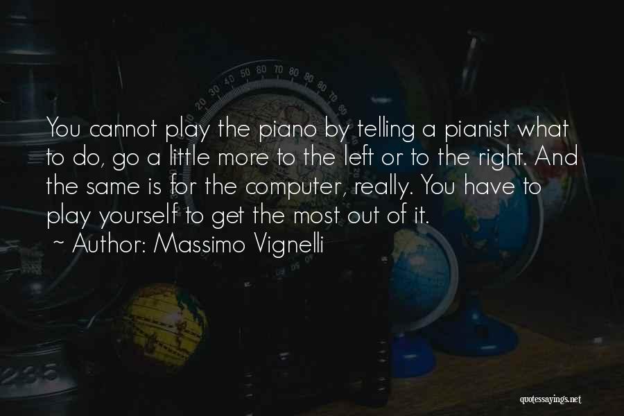 Pianist Quotes By Massimo Vignelli