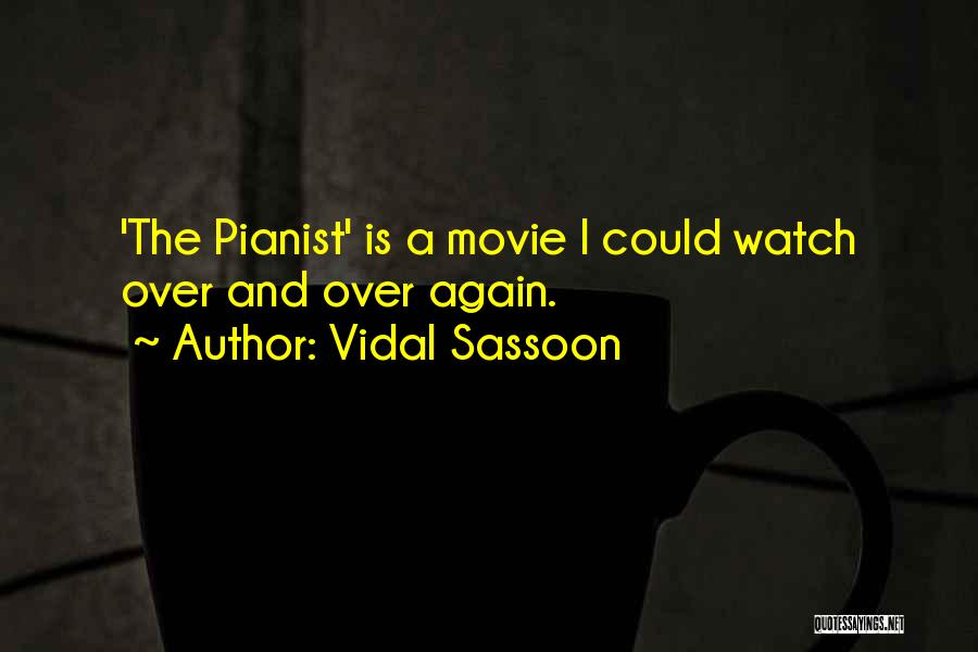 Pianist Quotes By Vidal Sassoon
