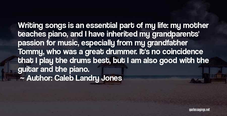 Piano And Music Quotes By Caleb Landry Jones