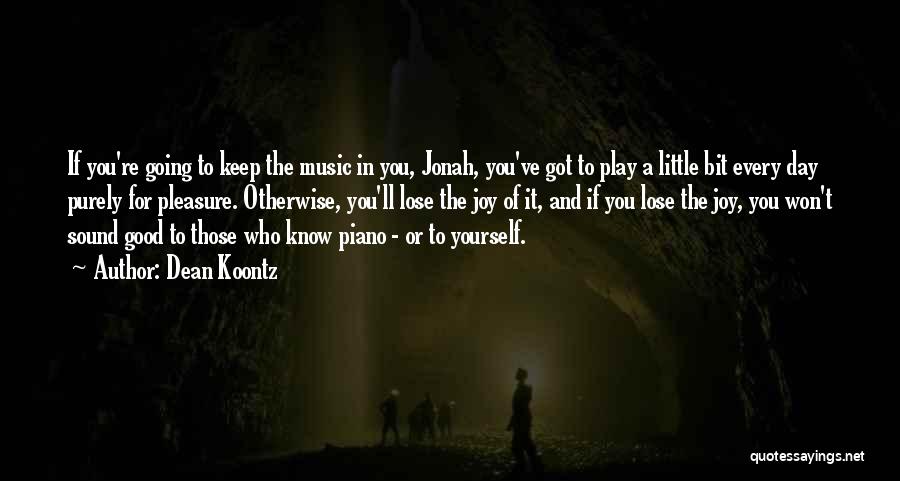 Piano And Music Quotes By Dean Koontz