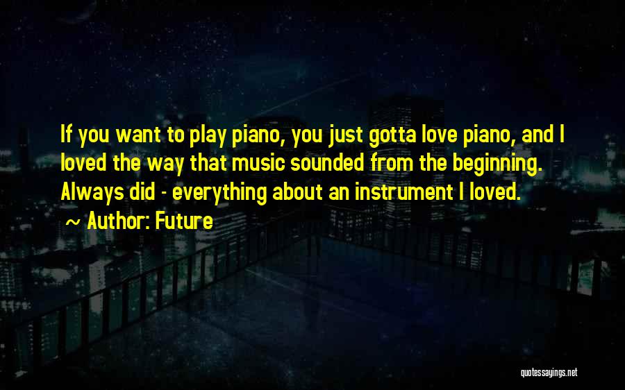 Piano And Music Quotes By Future