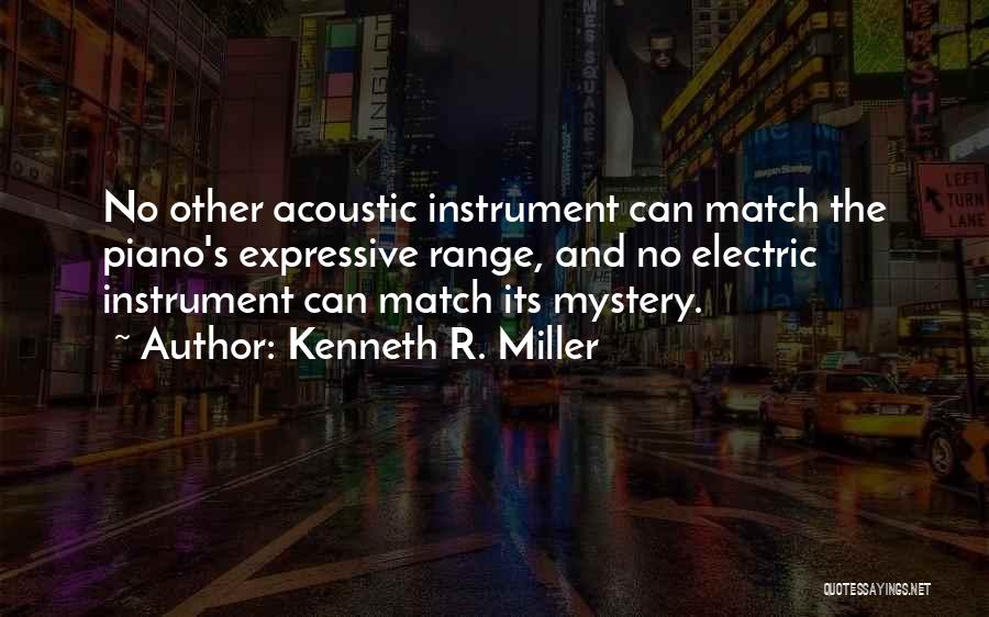 Piano And Music Quotes By Kenneth R. Miller